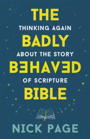The Badly Behaved Bible - Nick Page