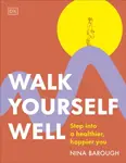 Walk Yourself Well - Nina Barough