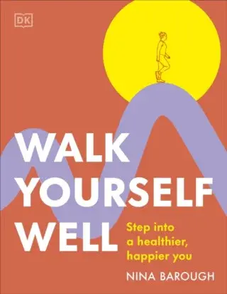 Walk Yourself Well - Nina Barough
