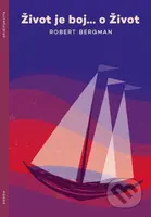 Život je boj... o Život - Robert Bergman - kniha z kategorie Křesťanství