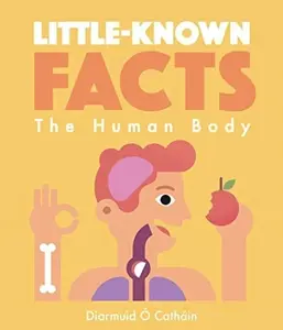 Little-known Facts: The Human Body - Victionary, Diarmuid Ó Catháin