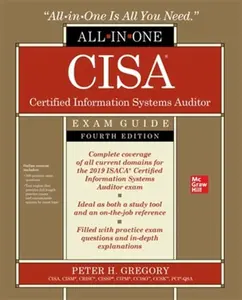 CISA Certified Information Systems Auditor All-in-One Exam Guide, Fourth Edition - Peter Gregory