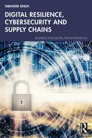 Digital Resilience, Cybersecurity and Supply Chains - Tarnveer Singh