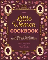 The Little Women Cookbook - Jenne Bergstrom, Miko Osada