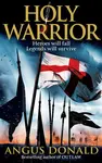Holy Warrior - Angus Donald