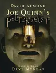 Joe Quinn's Poltergeist - David Almond