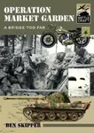 Operation Market Garden - Ben Skipper