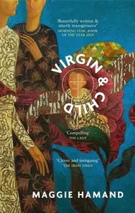 Virgin & Child - Maggie Hamand