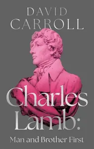 Charles Lamb: Man and Brother First - David Carroll