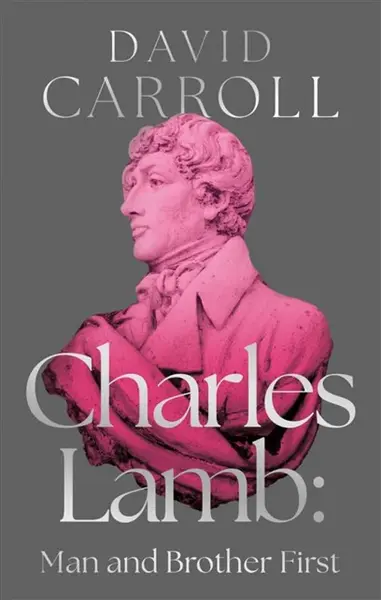 Charles Lamb: Man and Brother First - David Carroll