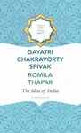 The Idea of India - Gayatri Chakravorty Spivak, Romila Thapar