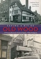 Saving a Bit of Old Wood - Anthony Perry, Joyce Perry