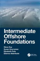 Intermediate Offshore Foundations - Elisabeth Palix, Susan  Gourvenec, Steve Kay, Etienne  Alderlieste
