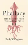 Phallacy - Emily Willingham