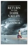 Return to the Dark Valley - Gamboa Santiago