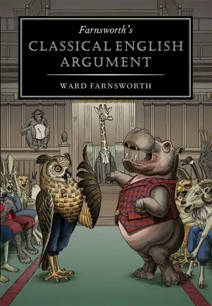 Farnsworth's Classical English Argument - Ward Farnsworth
