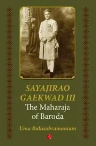 Sayajirao Gaekwad III - Uma Balasubramaniam