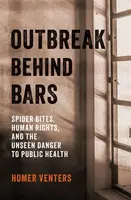 Outbreak Behind Bars - Homer  Venters