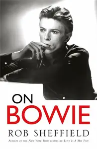 On Bowie - Rob Sheffield