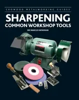 Sharpening Common Workshop Tools - Marcus Bowman