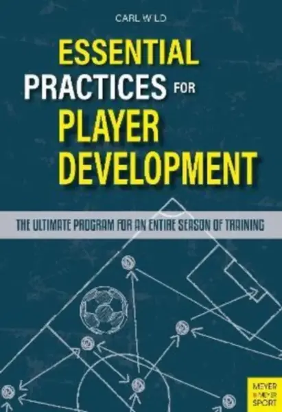 Essential Practices for Player Development - Carl Wild