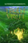 Trollí vrch (poškozená) - Langrishová Katherine