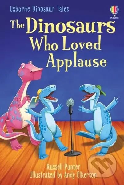 The Dinosaurs Who Loved Applause - Russell Punter - kniha z kategorie Pro děti