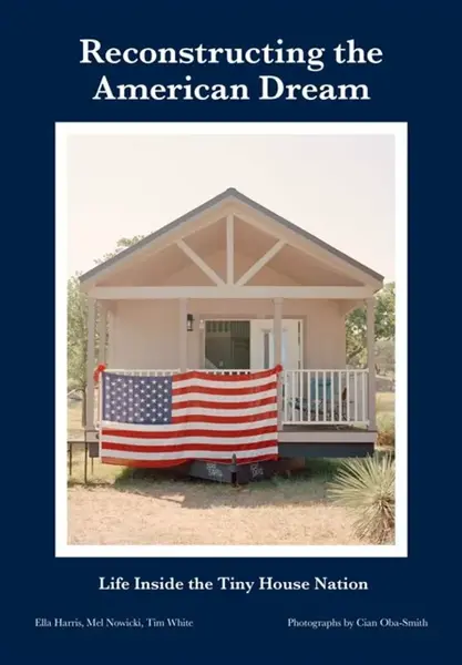 Reconstructing the American Dream - Mel Nowicki, Ella Harris, Tim White