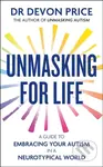 Unmasking for Life (A Guide to Embracing your Autism in a Neurotypical World) - kniha z kategorie Psychologie