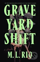 Graveyard Shift (A Novella) - M. L. Rio - kniha z kategorie Thrillery