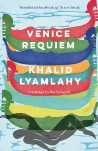 Venice Requiem - Khalid Lyamlahy