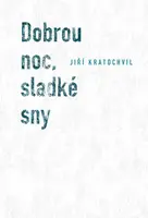 Dobrou noc, sladké sny (poškozená) - Jiří Kratochvil
