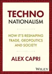 Techno-Nationalism - Alex  Capri