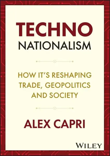 Techno-Nationalism - Alex  Capri