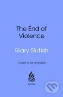 The End of Violence (A Prescription for a Peaceful Society)