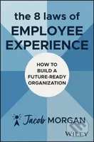 The 8 Laws of Employee Experience (How to Build a Future-Ready Organization) - kniha z kategorie Byznys a management