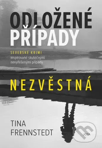 Odložené případy: Nezvěstná - Tina Frennstedt - kniha z kategorie Detektivky, thrillery a horory