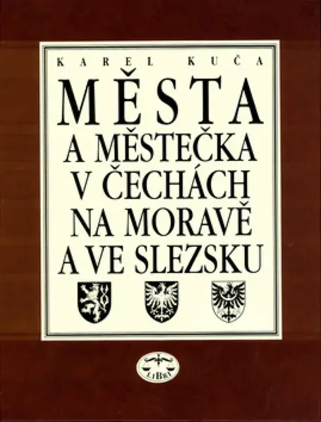 Města a městečka v Čechách, na Moravě a ve Slezsku / 2.díl H-Kole - Karel Kuča