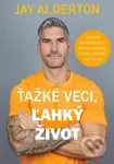 Ťažké veci, ľahký život - Jay Alderton - kniha z kategorie Seberozvoj