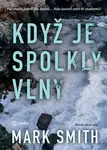 Kniha: Když je spolkly vlny od Smith Mark