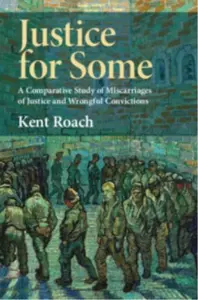 Justice for Some - Kent  Roach