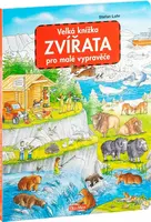Velká knížka - ZVÍŘATA pro malé vypravěče - Stefan Lohr