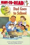 Dad Goes to School - Margaret McNamara