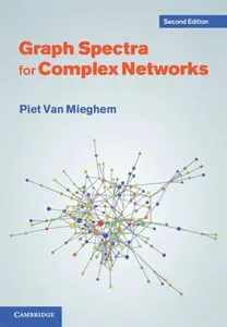 Graph Spectra for Complex Networks - Piet  Van Mieghem