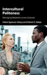 Intercultural Politeness - Helen Spencer-Oatey, Daniel Z. Kadar