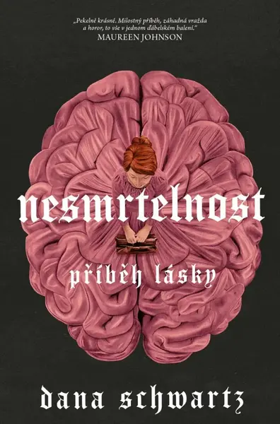 Nesmrtelnost: Příběh lásky (poškozená) - Dana Schwartz