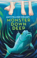 Monster Down Deep - Amy Fellner Dominy
