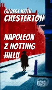 Napoleon z Notting Hillu - Gilbert Keith Chesterton - kniha z kategorie Beletrie
