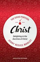 The Good Portion â€“ Christ - Jenny Reeves Manley