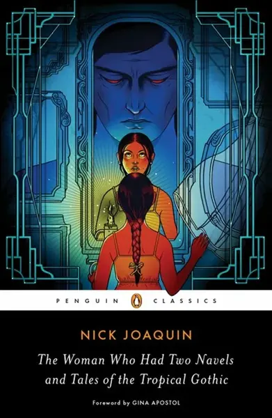 The Woman Who Had Two Navels and Tales of the Tropical Gothic - Nick Joaquin
